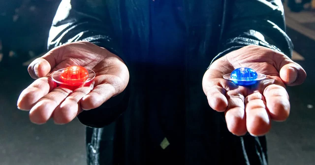 Red Pill or Blue Pill Red Pill or Blue Pill